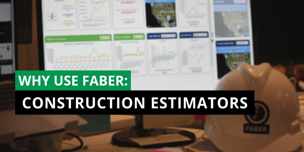 why use faber construction estimator with dashboard in background