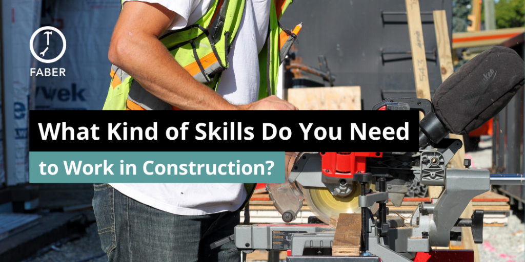 What Kind of Skills Do You Need to Work in Construction_