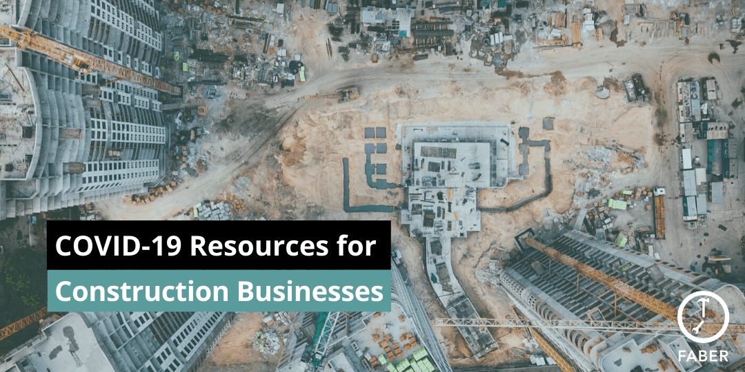 COVID19 Resources for Construction Businesses Faber Blog